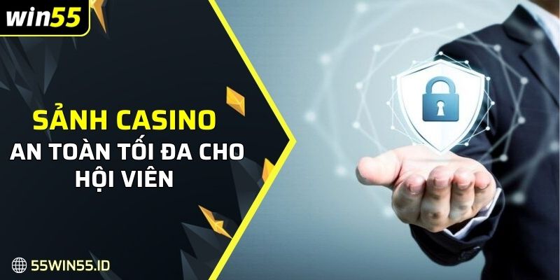 Sảnh casino nhà cái mang đến sự an toàn tối đa cho hội viên