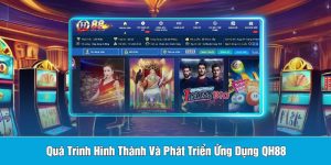 Quá Trình Hình Thành Và Phát Triển Ứng Dụng QH88