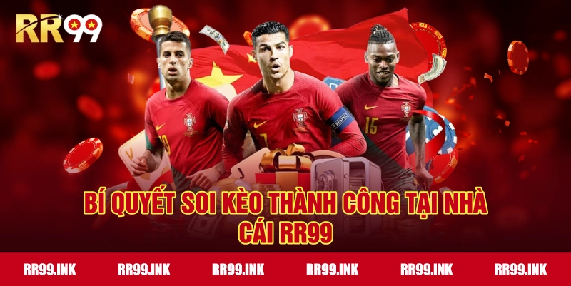 Bí quyết soi kèo thành công tại nhà cái RR99