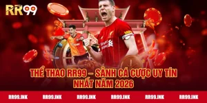 Thể Thao RR99 – Sảnh Cá Cược Uy Tín Nhất Năm 2026